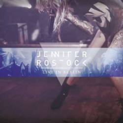 Jennifer Rostock : Live in Berlin